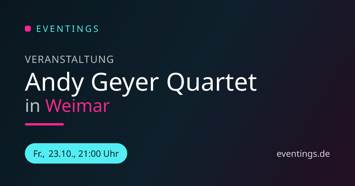 Andy Geyer Quartet in Weimar | Eventings