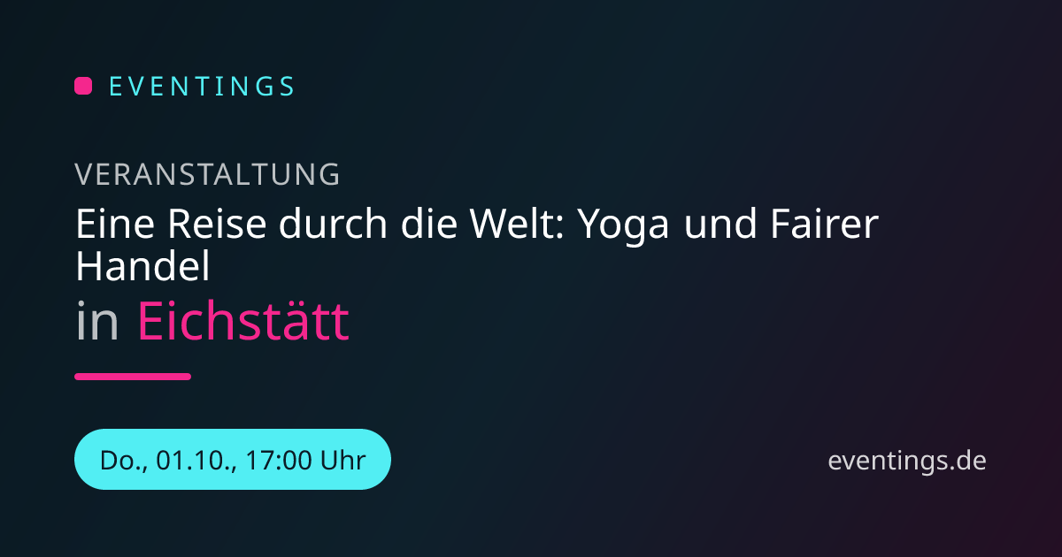 Eine Reise durch die Welt: Yoga und Fairer Handel in Eichstätt | Eventings