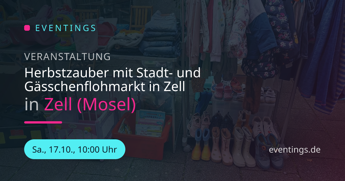 Herbstzauber mit Stadt- und Gässchenflohmarkt in Zell in Zell (Mosel ...