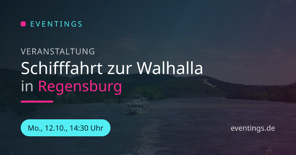 Schifffahrt zur Walhalla in Regensburg | Eventings