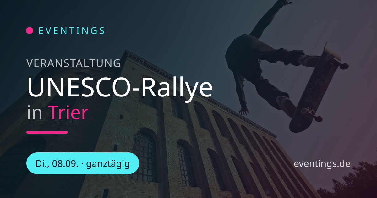 UNESCO-Rallye in Trier | Eventings