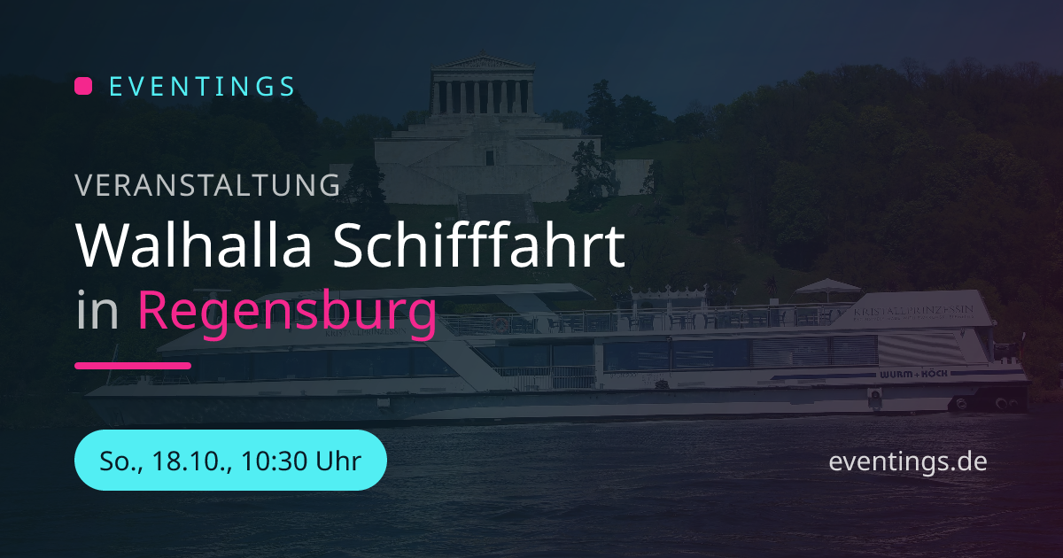 Walhalla Schifffahrt in Regensburg | Eventings
