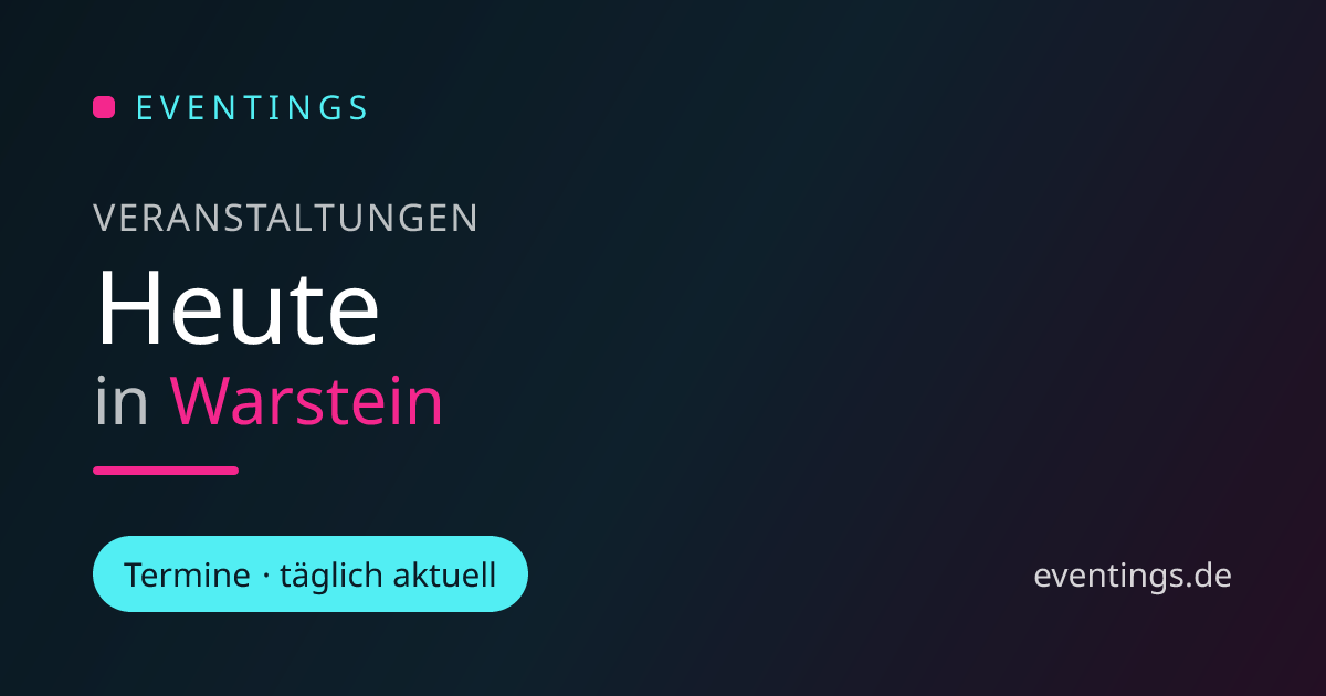 Heute in Warstein: Veranstaltungen und Freizeitideen